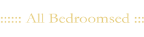 :::::: All Bedroomsed :::